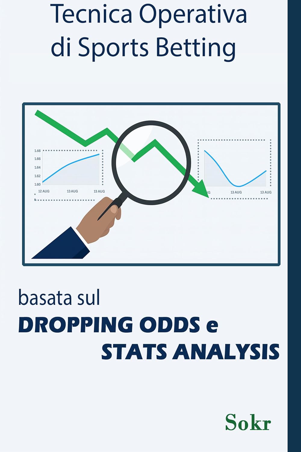 ler totalmente Dropping Odds e Stats Analysis applicate allo Sports Betting (Italian Edition)