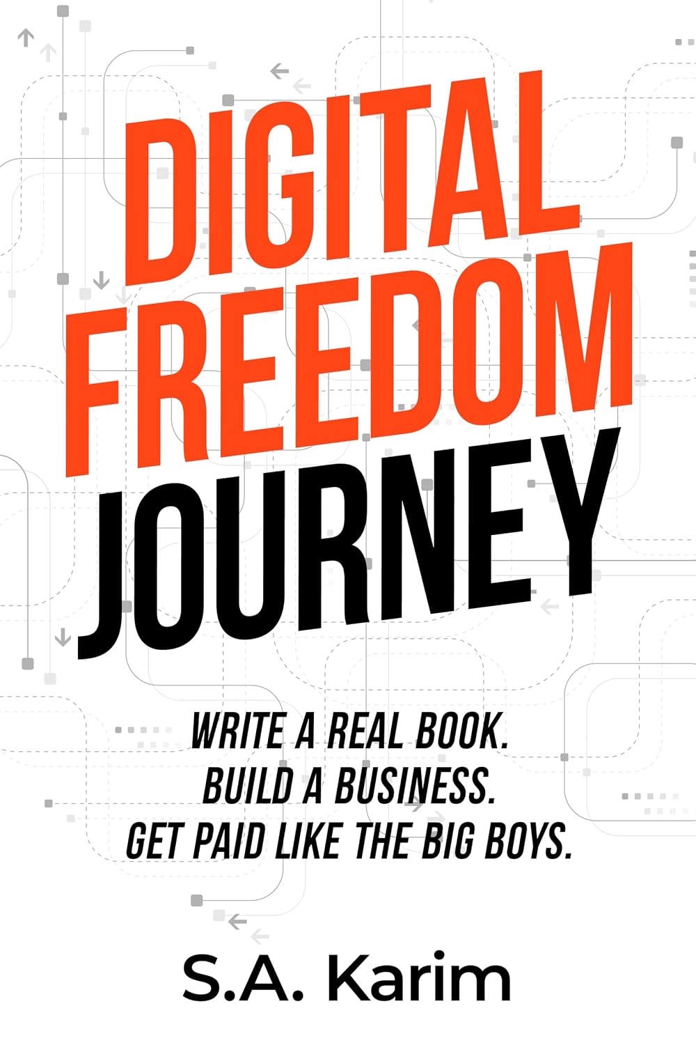 ler totalmente DIGITAL FREEDOM JOURNEY: Write a Real Book. Build a Business. Get Paid Like the Big Boys. (English Edition)