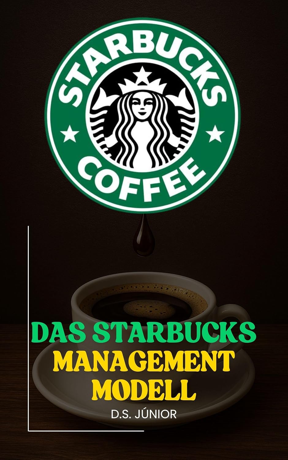 Das Starbucks-Managementmodell (German Edition)