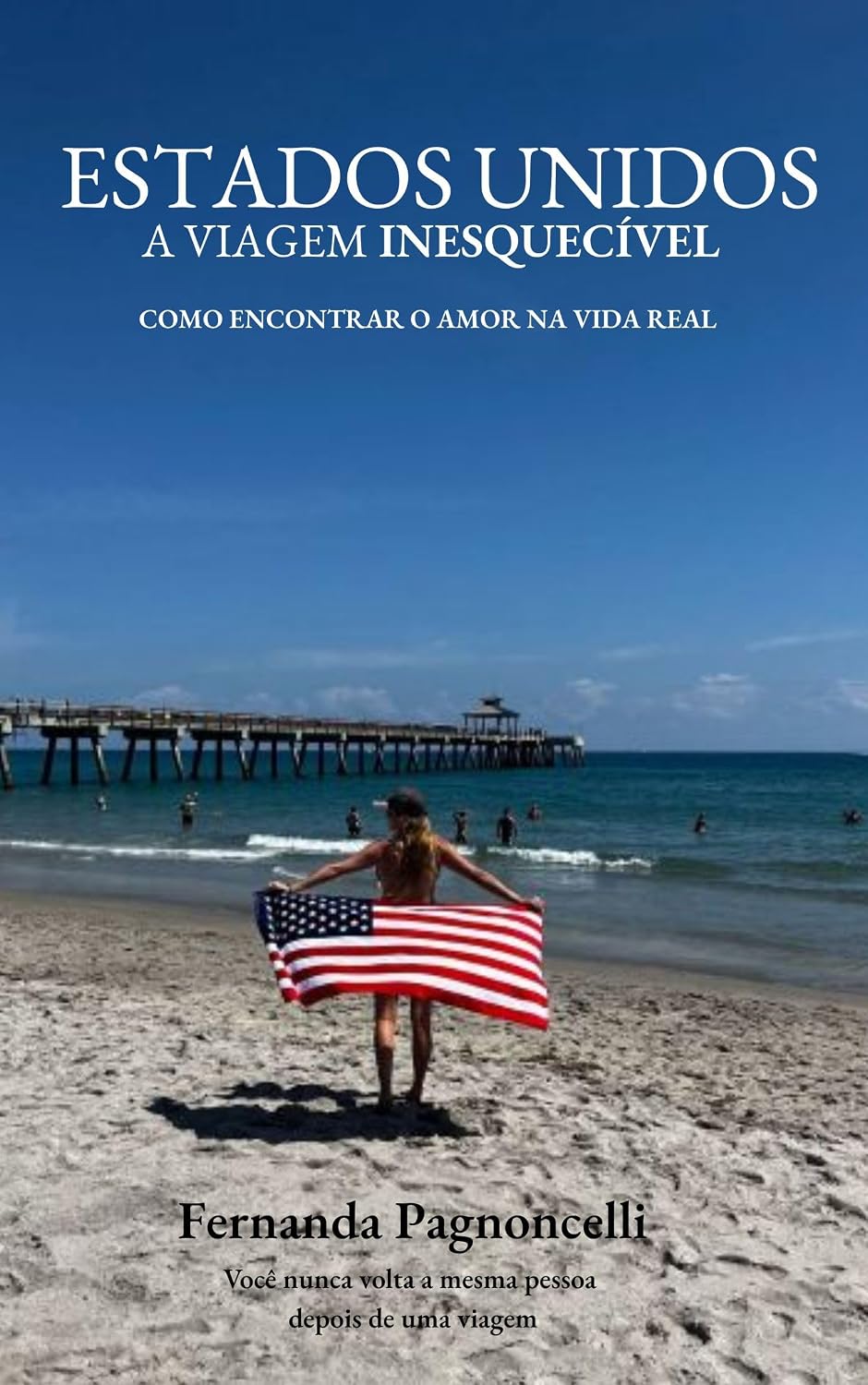 ler totalmente UMA VIAGEM INESQUECÍVEL PELOS ESTADOS UNIDOS: Como encontrar o amor na vida real (UMA VIAGEM INESQUECÍVEL PELOS EUA)