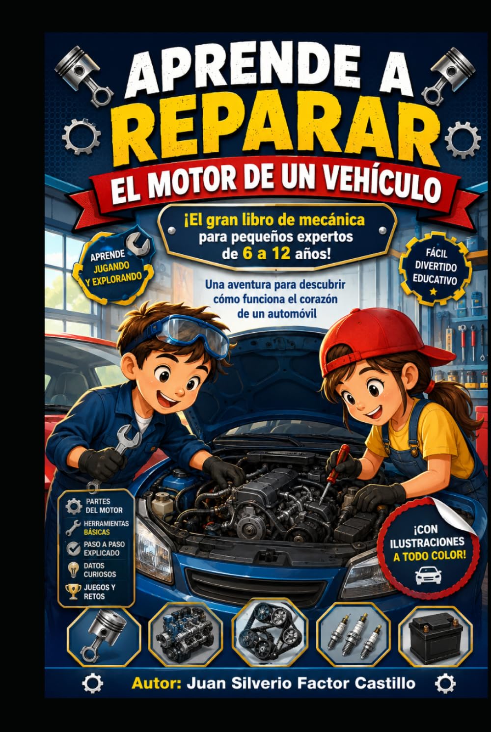 capítulo por capítulo baixar APRENDE A REPARAR EL MOTOR DE UN VEHÍCULO ¡El gran libro de mecánica para pequeños expertos de 6 a 12 años!: Una aventura para descubrir cómo funciona el corazón de un automóvil (Spanish Edition)