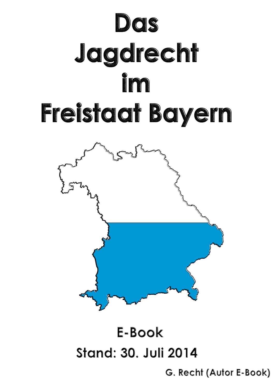 Das Jagdrecht im Freistaat Bayern - E-Book - Stand: 30. Juli 2014 (German Edition) baixar livro de graça