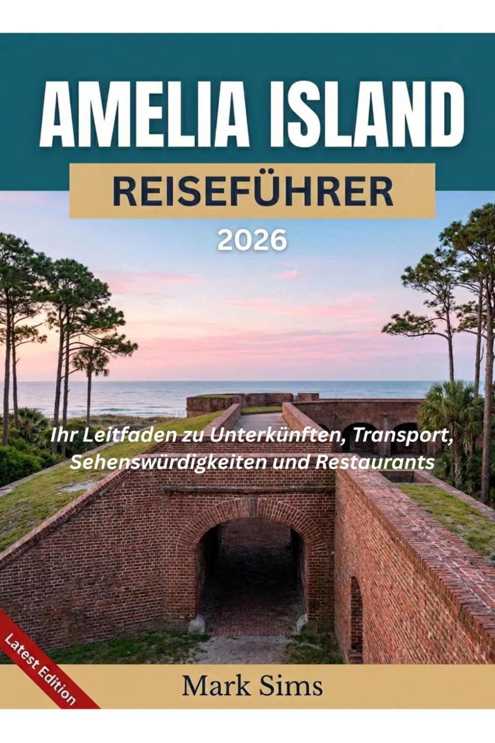 Amelia Island Reiseführer 2026: Ihr Leitfaden zu Unterkünften, Transport, Sehenswürdigkeiten und Restaurants (German Edition) baixar livro de graça