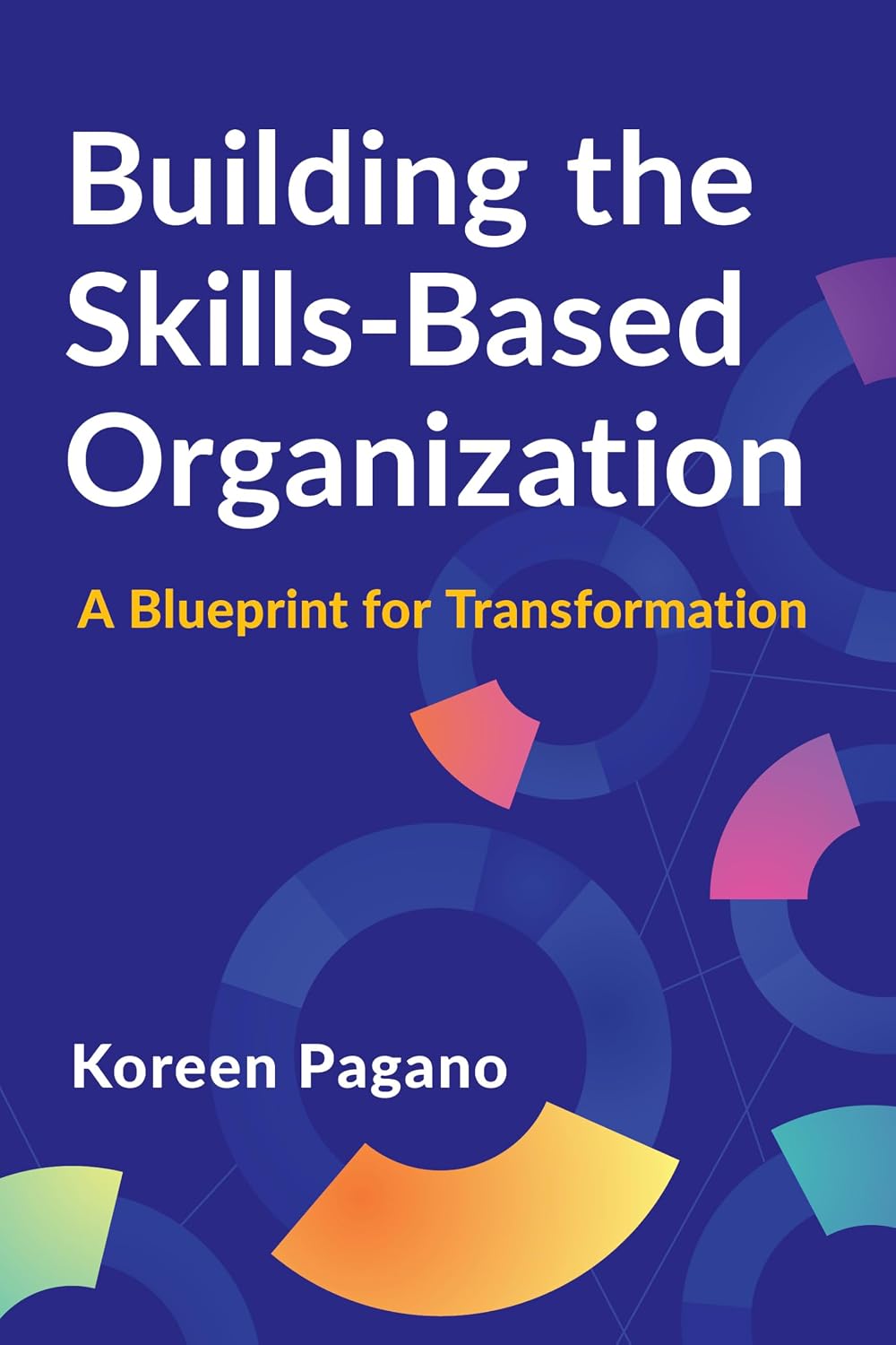 Building the Skills-Based Organization: A Blueprint for Transformation baixar o livro de graça