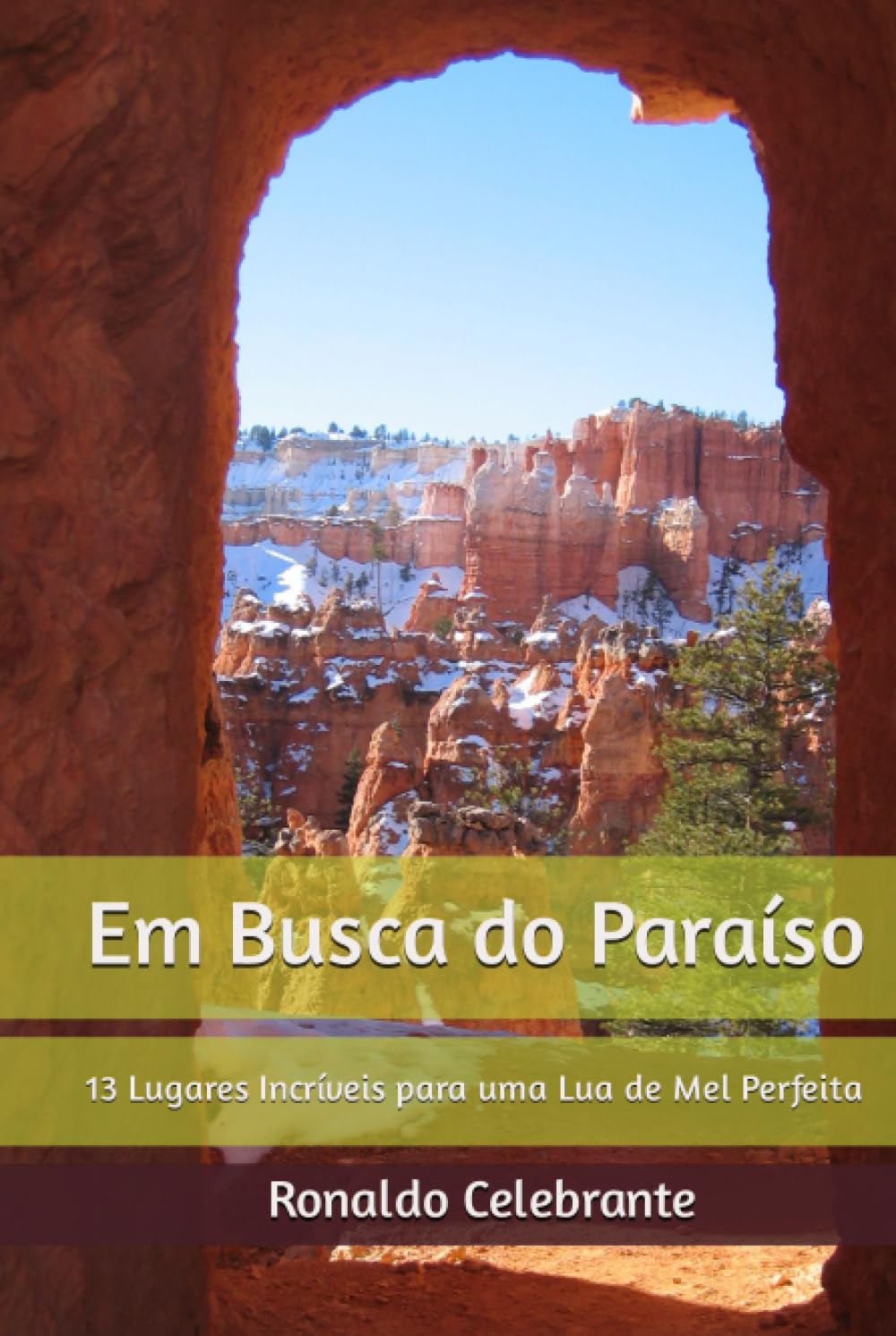 capítulo por capítulo baixar Em Busca do Paraíso: 13 Lugares Incríveis para uma Lua de Mel Perfeita (Portuguese Edition)