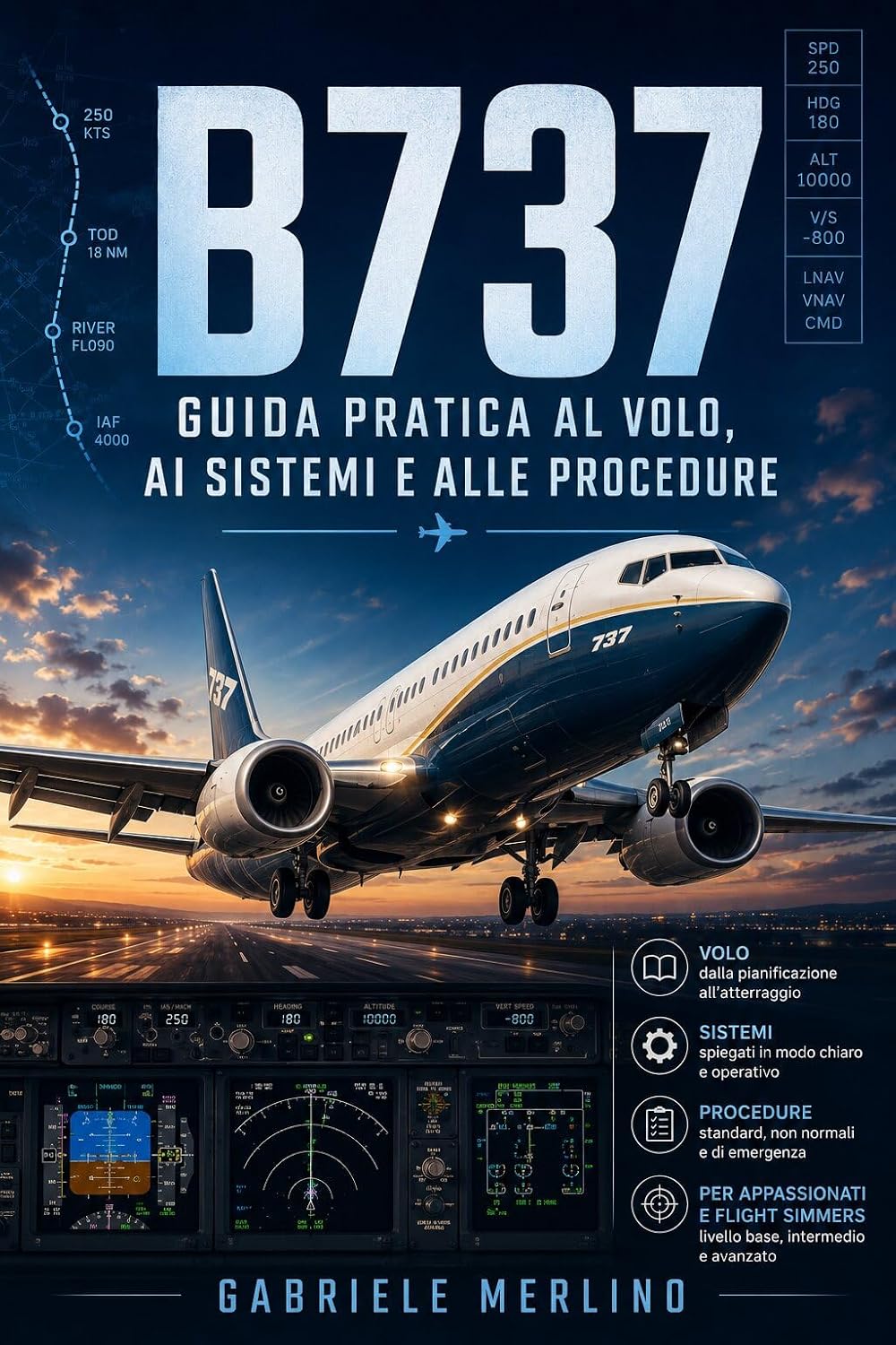 B737 - Guida pratica al volo, ai sistemi e alle procedure: Manuale pratico e introduttivo per appassionati di aviazione, studenti e flight simmers (Italian Edition) baixar o livro de graça