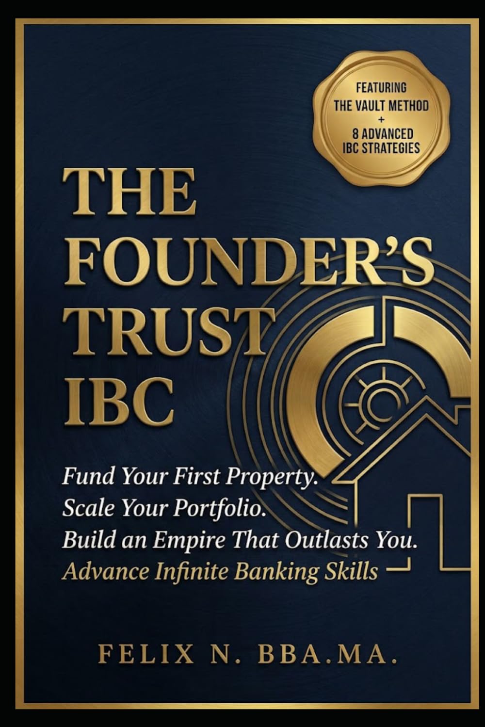 capítulo por capítulo baixar The Founder's Trust IBC: How to Use Advance Infinite Banking to Fund Your First Property, Scale Your Real Estate Portfolio, and Build a Family Empire That Outlasts You