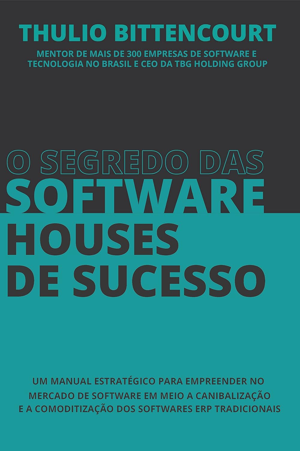 ler totalmente O segredo das software houses de sucesso: Um manual estratégico para empreender no mercado de software