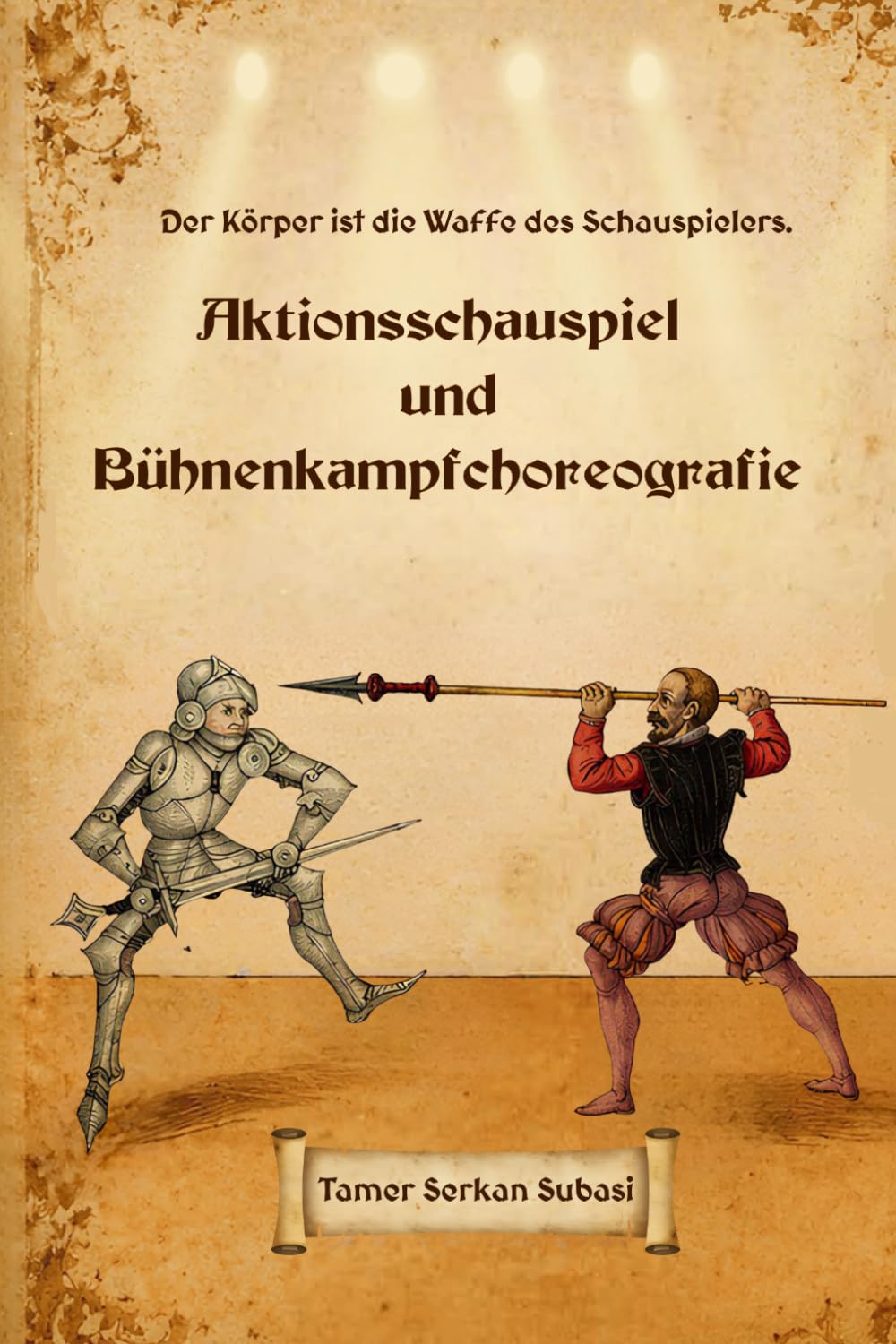 ler totalmente Aktionsschauspiel und Bühnenkampfchoreografie: Der Körper ist die Waffe des Schauspielers. (German Edition)