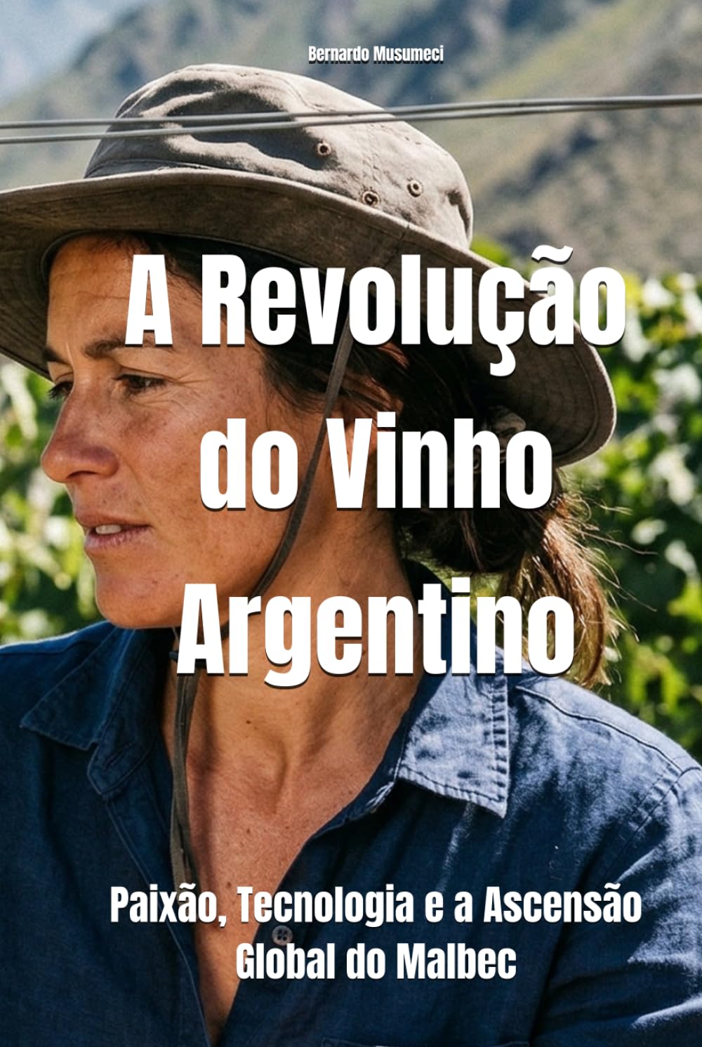 A Revolução do Vinho Argentino: Paixão, Tecnologia e a Ascensão Global do Malbec (Wines of the World: Argentina) (Portuguese Edition) baixar livro de graça