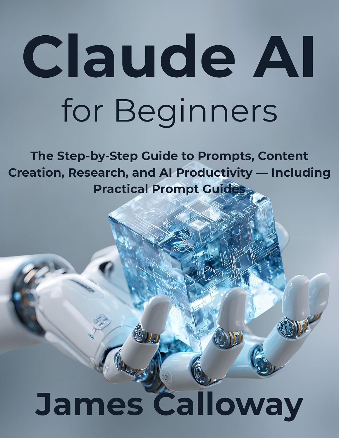Claude AI for Beginners: The Step-by-Step Guide to Prompts, Content Creation, Research, and AI Productivity — Including Practical Prompt Guides (English Edition) baixar o livro de graça