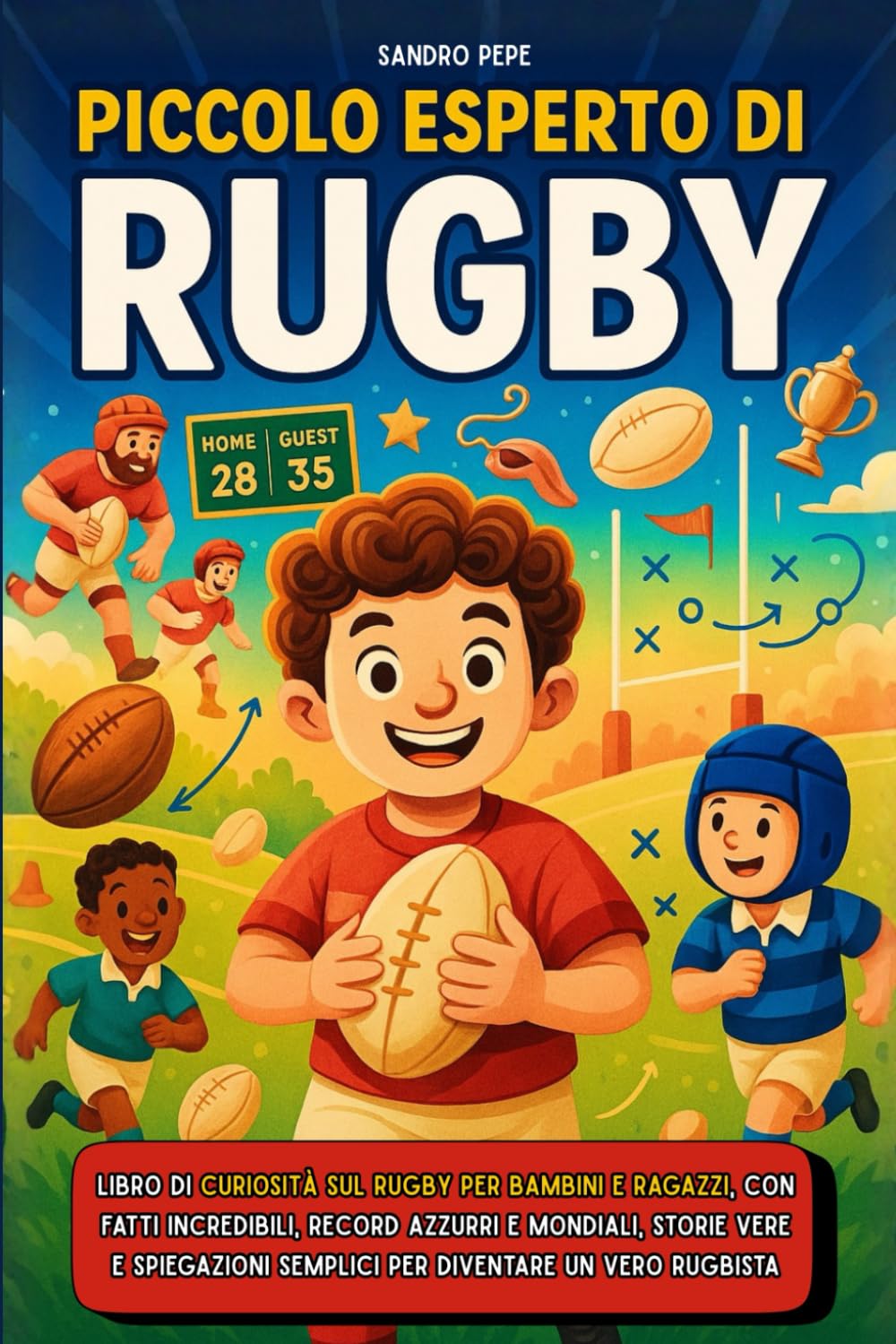 Piccolo Esperto di Rugby: Libro di curiosità sul rugby per bambini e ragazzi, con fatti incredibili, record azzurri e mondiali, storie vere e... diventare un vero rugbista (Italian Edition) baixar o livro de graça
