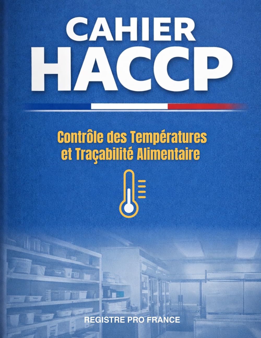capítulo por capítulo baixar Cahier HACCP: Contrôle des températures et traçabilité alimentaire - Frigos, congélateurs et chambres froides - Support pratique de suivi HACCP - Prêt à remplir (French Edition)