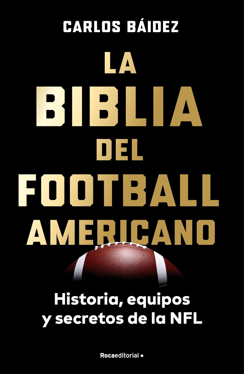 La biblia del football americano: Historia, equipos y secretos de la NFL (Spanish Edition) baixar livro de graça