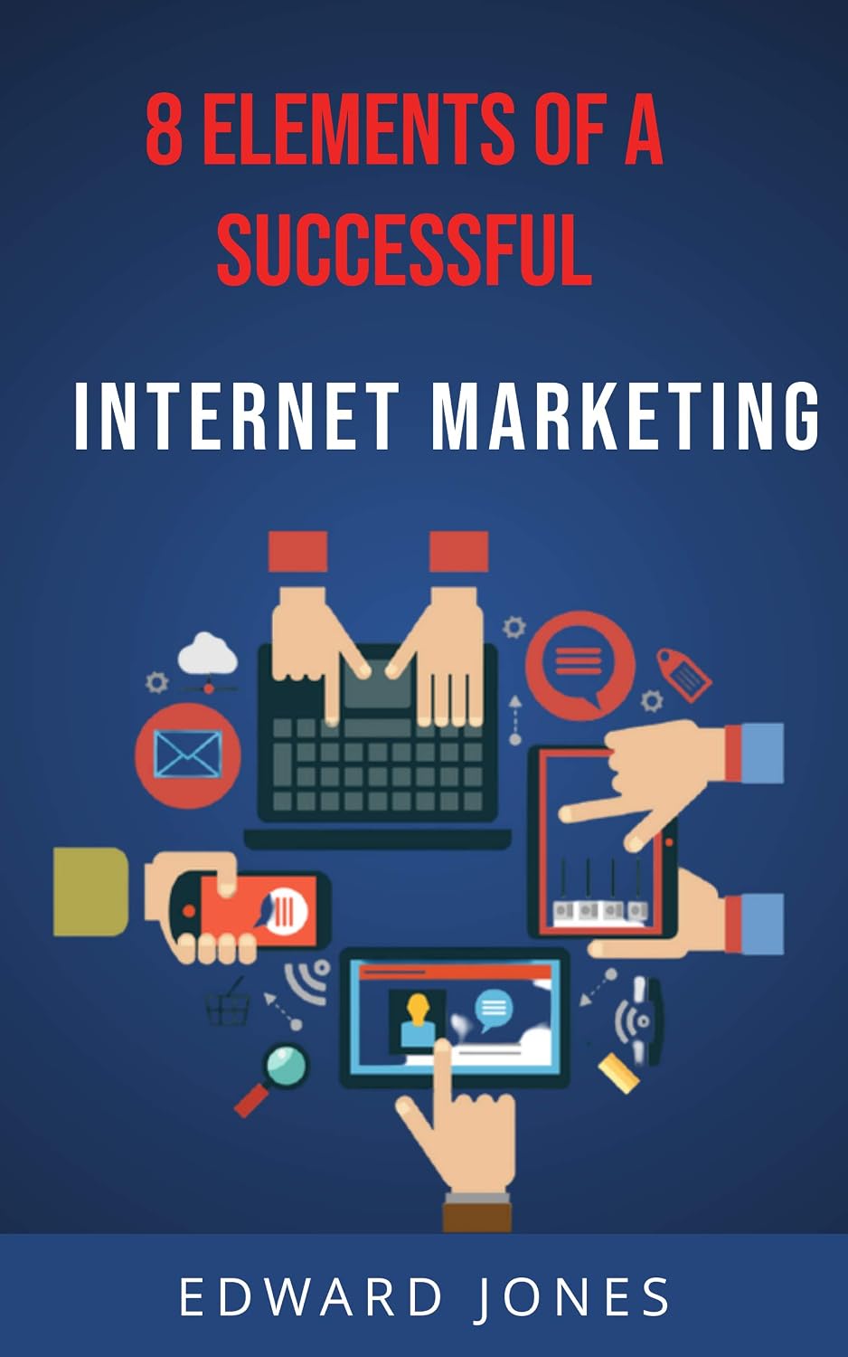 ler totalmente 8 Elements of a Successful internet Marketing: Learn how to apply the best digital marketing strategies. (English Edition)