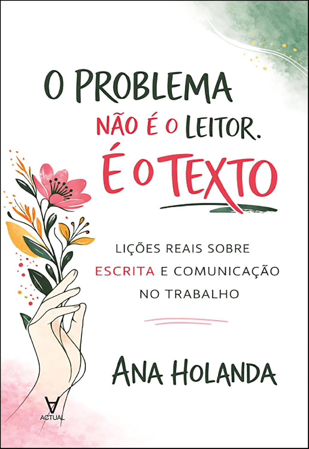 ler totalmente O problema não é o leitor. É o texto: lições reais sobre escrita e comunicação no trabalho