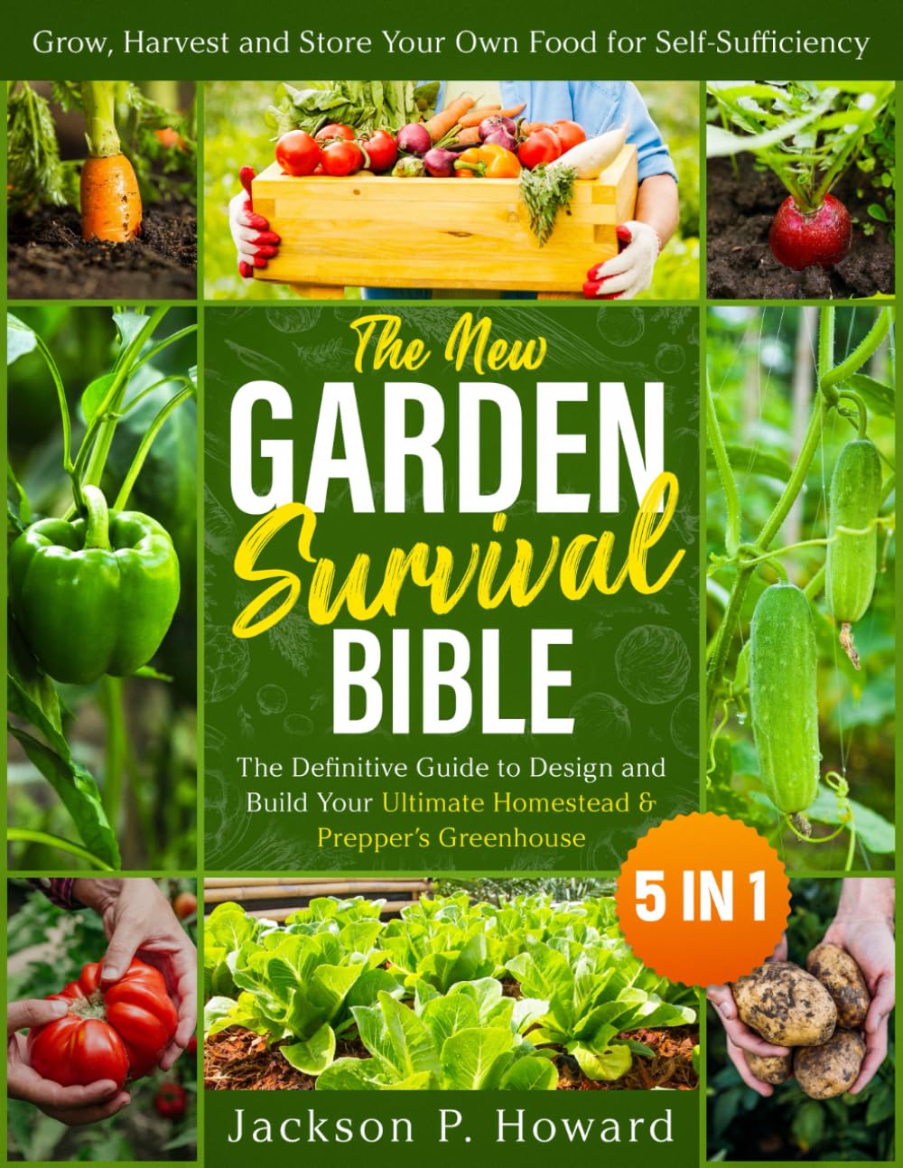The New Garden Survival Bible: [5 in 1] The Definitive Guide to Design and Build Your Ultimate Homestead & Prepper’s Greenhouse to Grow, Harvest and Store Your Own Food for Self-Sufficiency baixar o livro de graça
