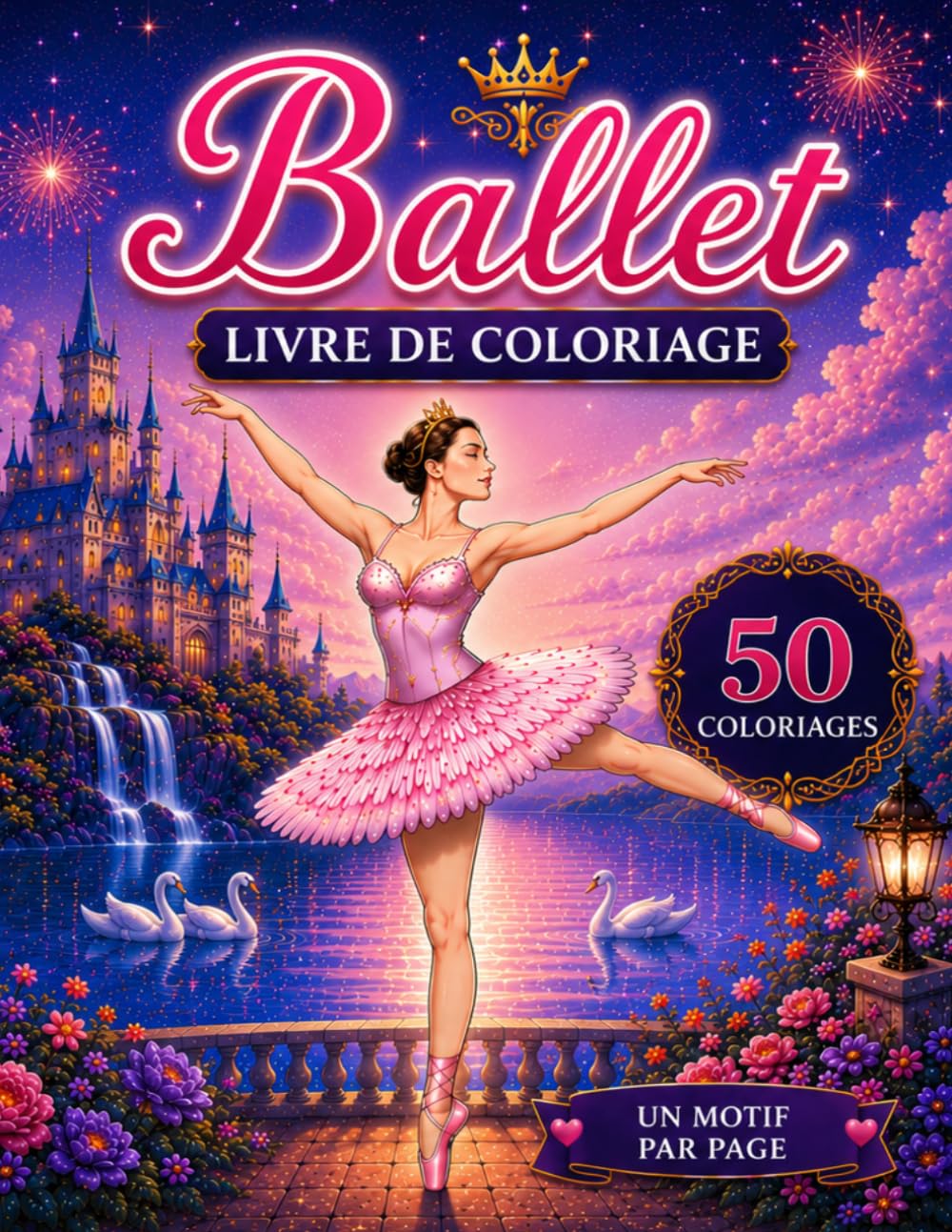 capítulo por capítulo baixar Ballet LIVRE DE COLORIAGE: 50 Dessins Féeriques et Magiques de Danseuses Étoiles pour Enfants et Adultes | Cahier de Coloriage Ballerine et Châteaux de Rêve (Medium Coloring) (French Edition)