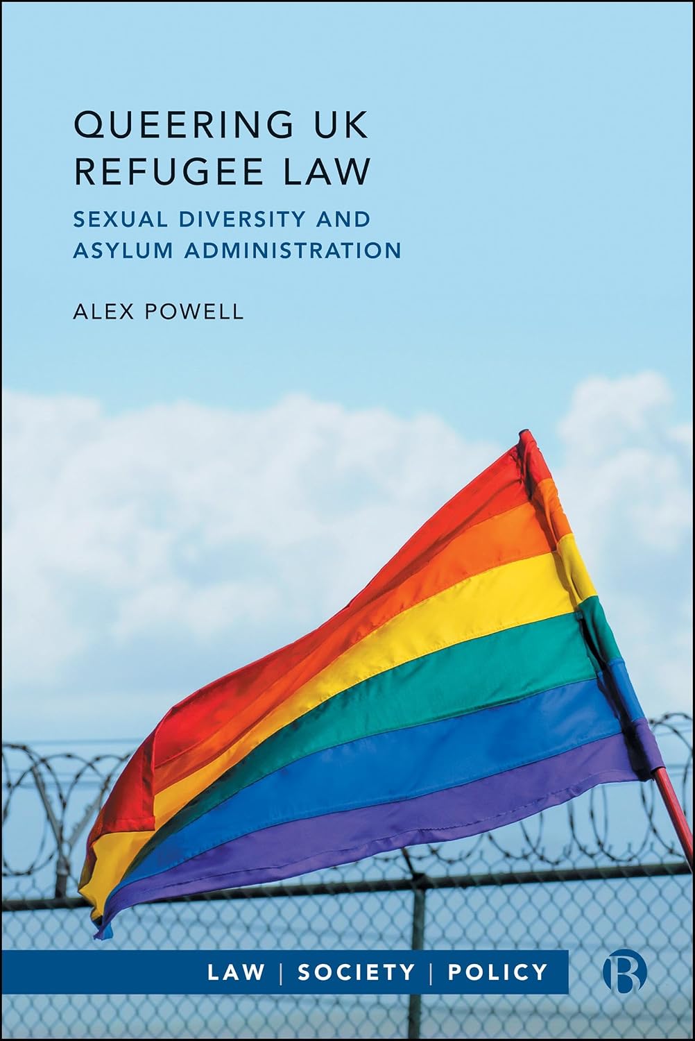 ler totalmente Queering UK Refugee Law: Sexual Diversity and Asylum Administration (Law, Society, Policy) (English Edition)