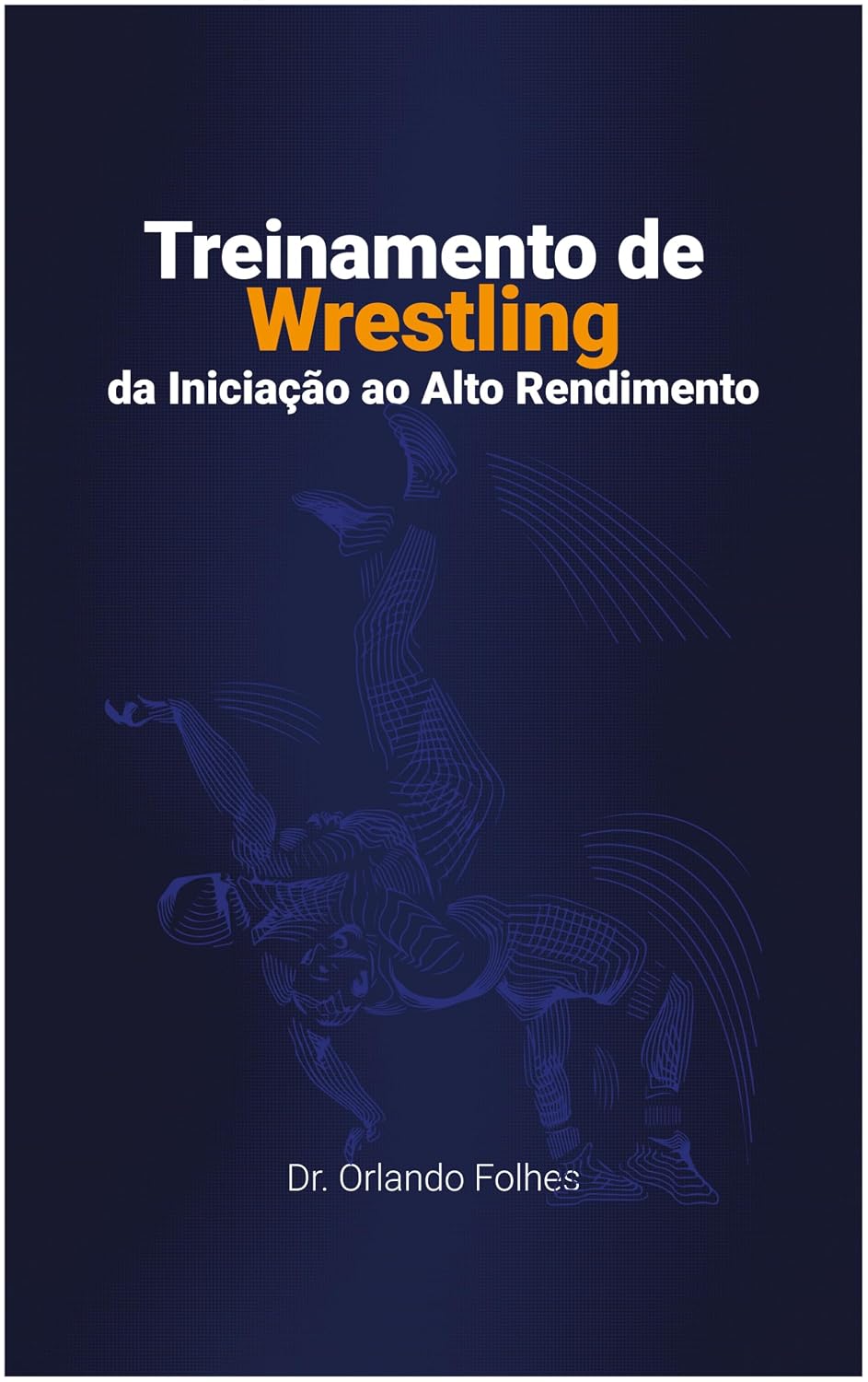 capítulo por capítulo baixar TREINAMENTO DE WRESTLING: DA INICIAÇÃO AO ALTO RENDIMENTO