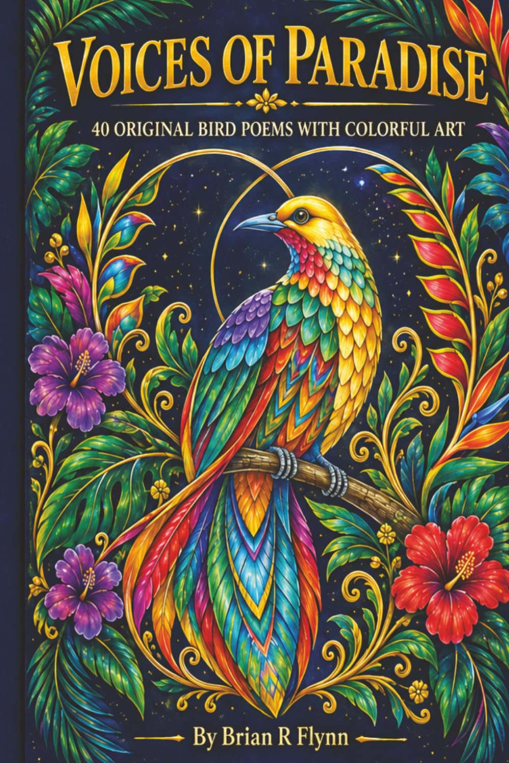 VOICES OF PARADISE: 40 ORIGINAL BIRD POEMS WITH COLORFUL ART