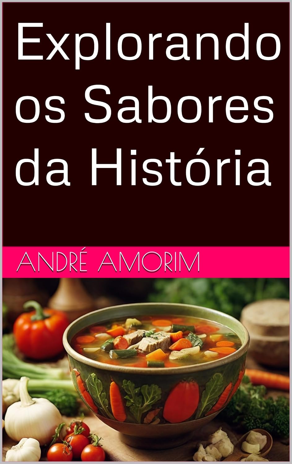 ler totalmente Explorando os Sabores da História