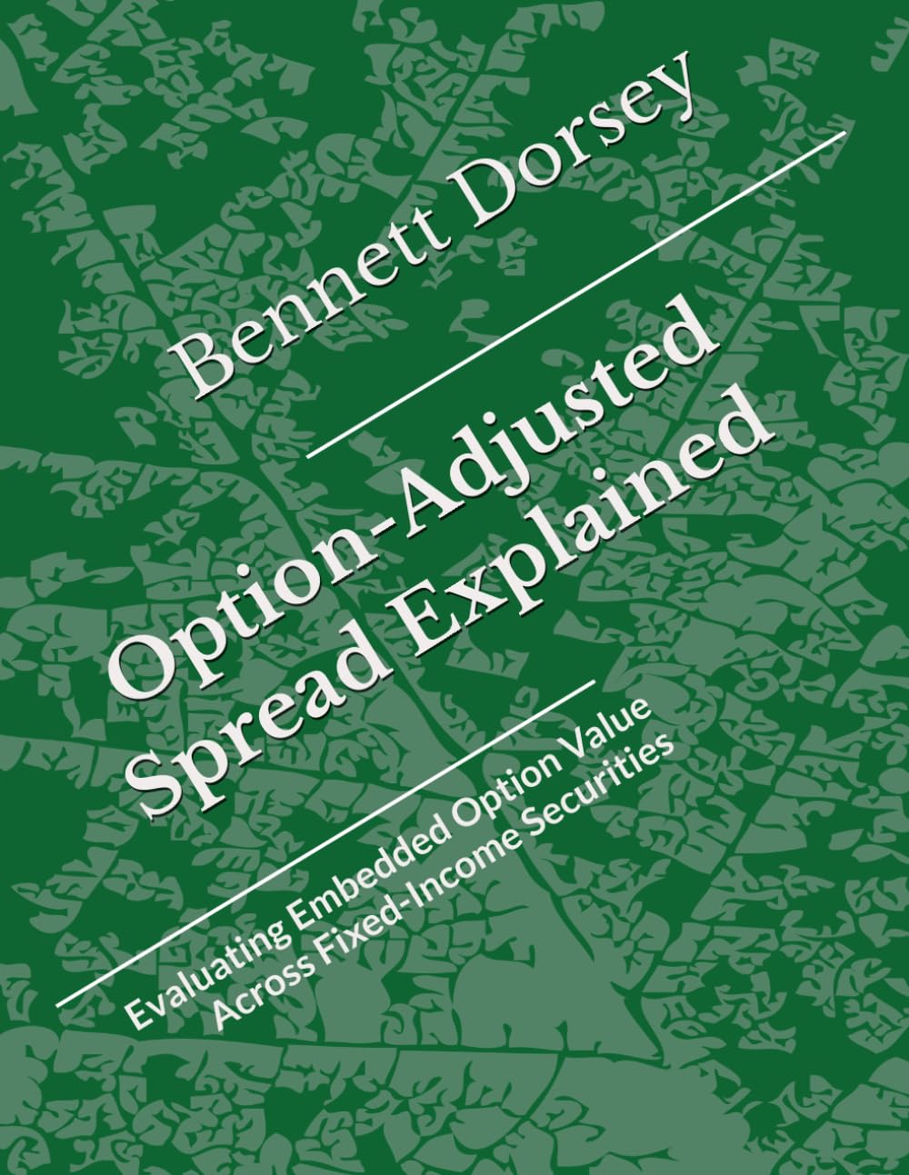 Option-Adjusted Spread Explained: Evaluating Embedded Option Value Across Fixed-Income Securities baixar o livro de graça
