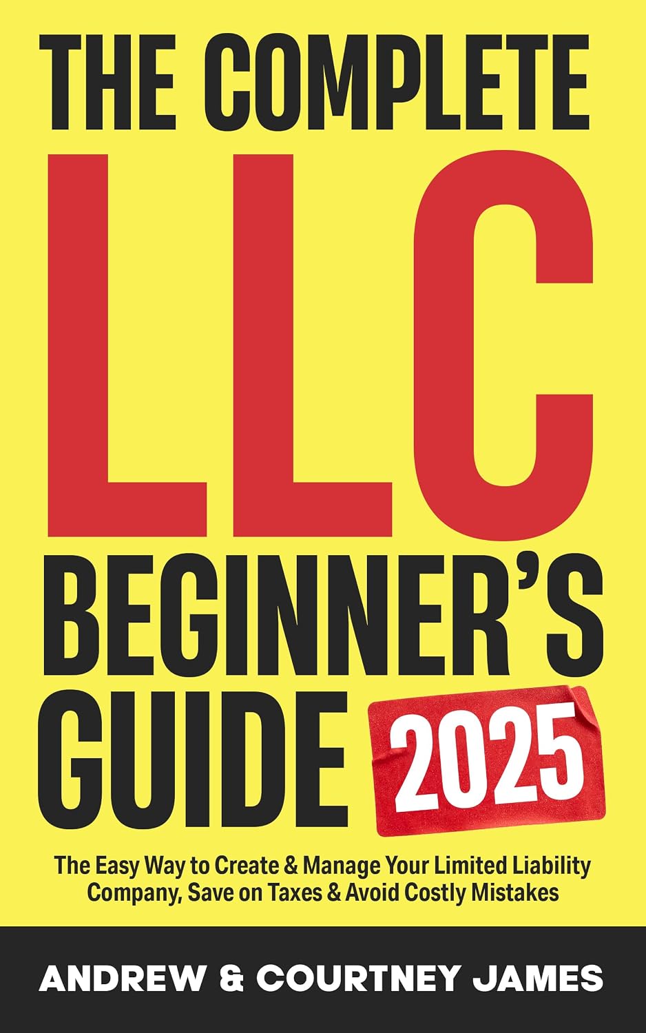 The Complete LLC Beginner's Guide: The Easy Way to Create & Manage Your Limited Liability Company, Save on Taxes & Avoid Costly Mistakes (Start A Business Book 4) (English Edition) baixar livro de graça
