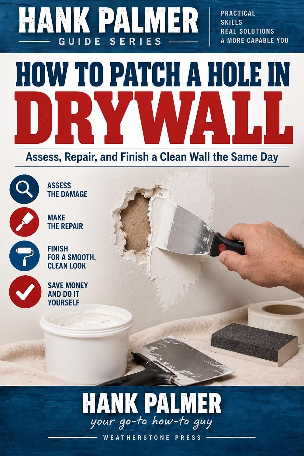 ler totalmente How to Patch a Hole in Drywall: A Practical Beginner's Guide to Quick, Clean Drywall Repairs (The Hank Palmer Practical How-To Series) (English Edition)