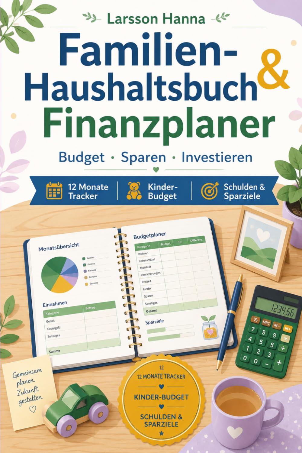 Familien-Haushaltsbuch & Finanzplaner: Budget, Schulden abbauen, Sparziele und Investieren in einem System – 12 Monate Tracker, Kinder-Budget,... für Familien in Deutschland (German Edition) baixar o livro de graça