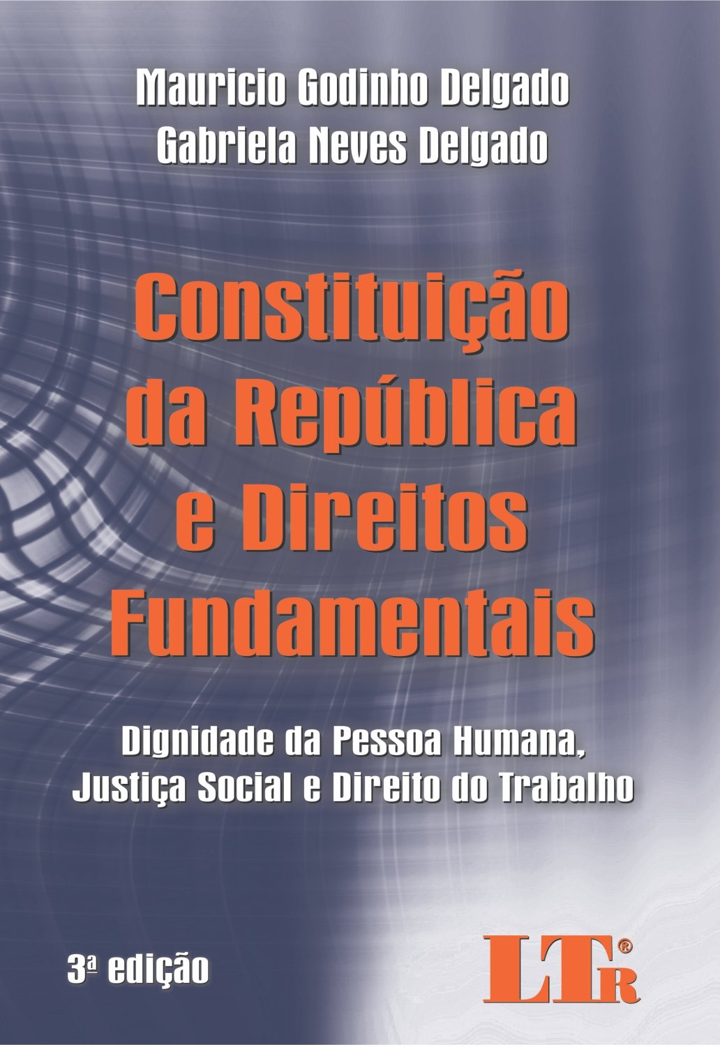 Constituição Da República E Direitos Fundamentais: Dignidade Da Pessoa Humana, Justiça Social E Direito Do Trabalho baixar livro de graça