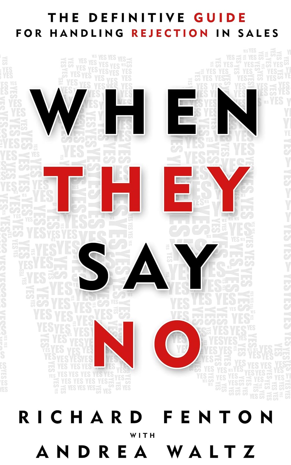When They Say No: The Definitive Guide for Handling Rejection in Sales (Go for No! Book 3) (English Edition) baixar livro de graça