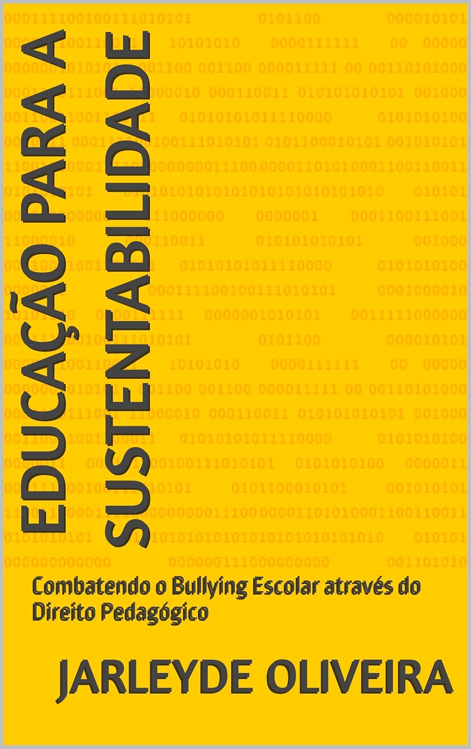 ler totalmente EDUCAÇÃO PARA A SUSTENTABILIDADE: Combatendo o Bullying Escolar através do Direito Pedagógico