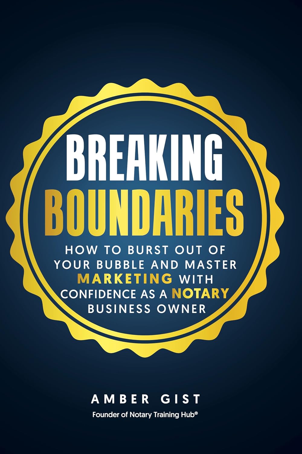 Breaking Boundaries: How to Burst Out of Your Bubble and Master Marketing with Confidence as a Notary Business Owner (English Edition) baixar livro de graça