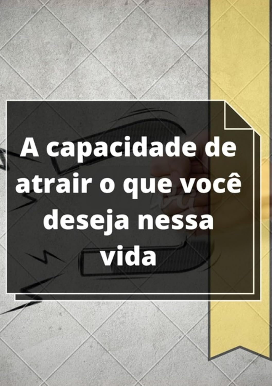 A Capacidade De Atrair O Que Você Deseja Nessa Vida baixar o livro de graça