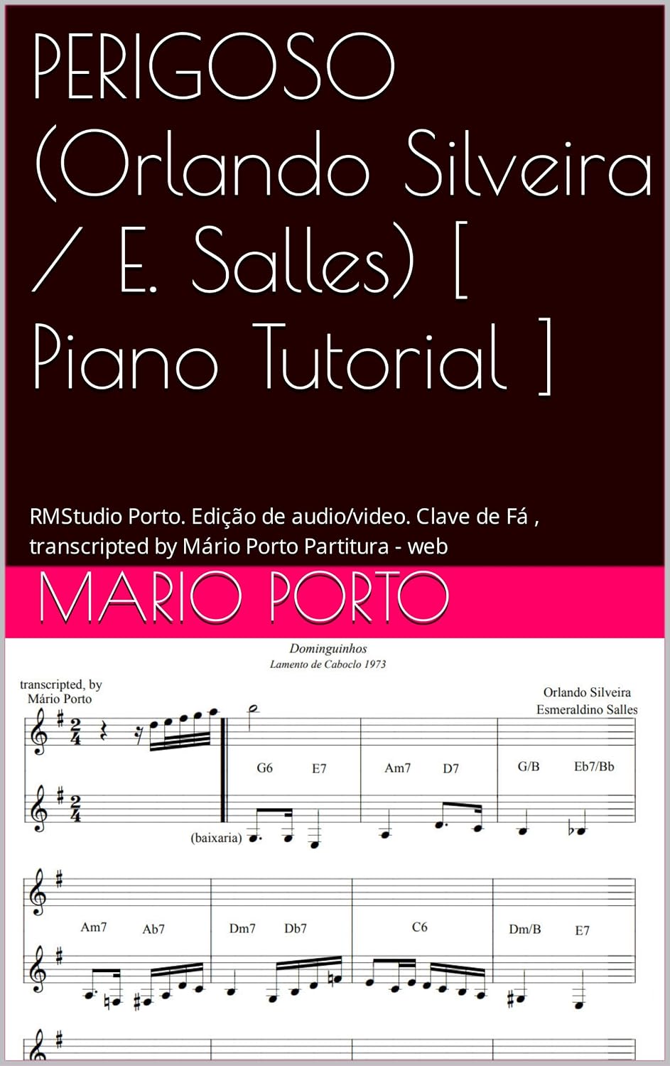 PERIGOSO (Orlando Silveira / E. Salles) [ Piano Tutorial ]: RMStudio Porto. Edição de audio/video. Clave de Fá, transcripted by Mário Porto Partitura - web baixar o livro de graça