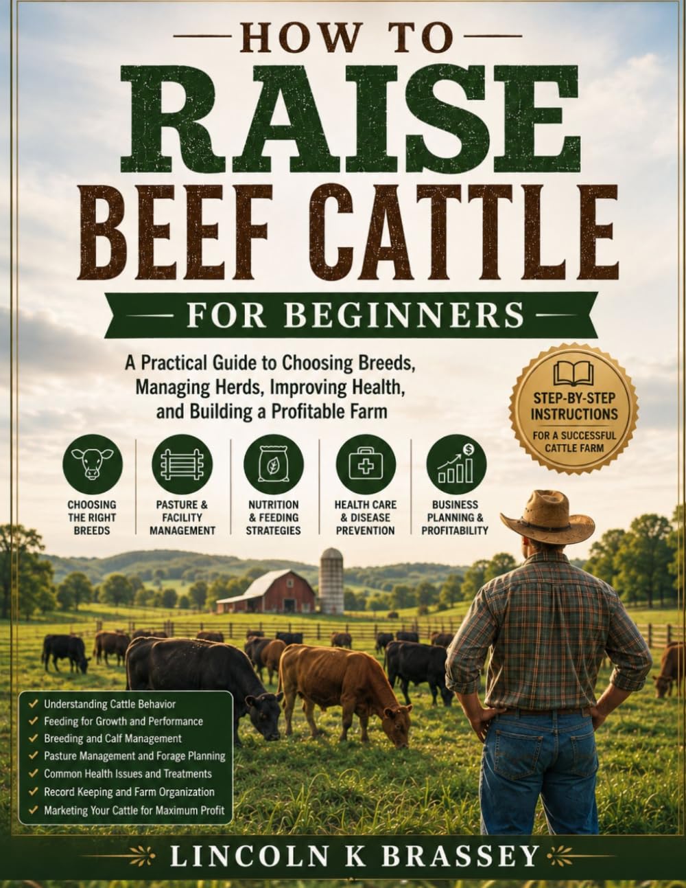 How to Raise Beef Cattle for Beginners: A Practical Guide to Choosing Breeds, Managing Herds, Improving Health, and Building a Profitable Farm baixar livro de graça