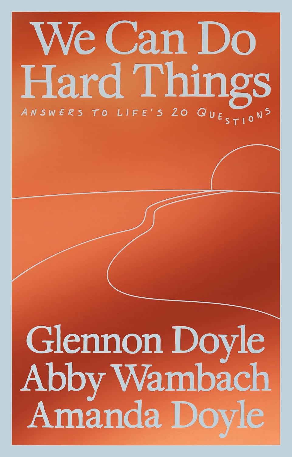capítulo por capítulo baixar We Can Do Hard Things: Answers to Life's 20 Questions (English Edition)