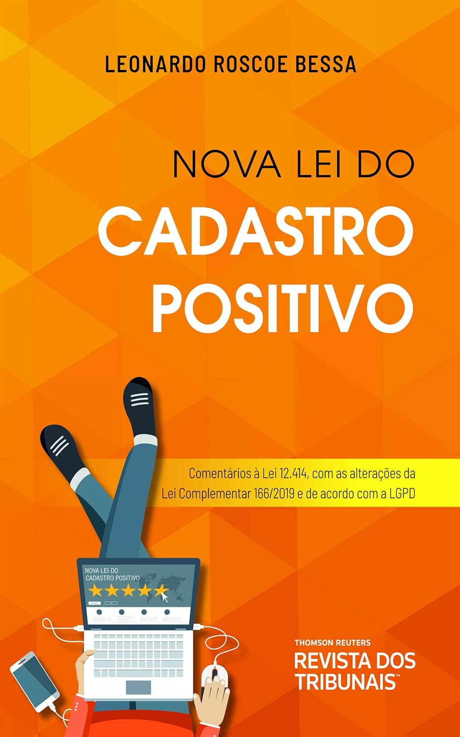 Nova Lei do Cadastro Positivo: comentários à Lei 12.414, com as alterações da lei complementar n. 166/2019 e de acordo com a LGPD