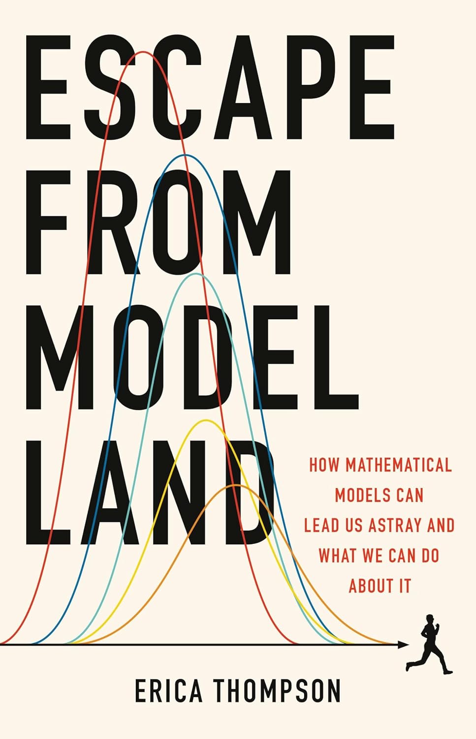 Escape from Model Land: How Mathematical Models Can Lead Us Astray and What We Can Do About It (English Edition) baixar o livro de graça