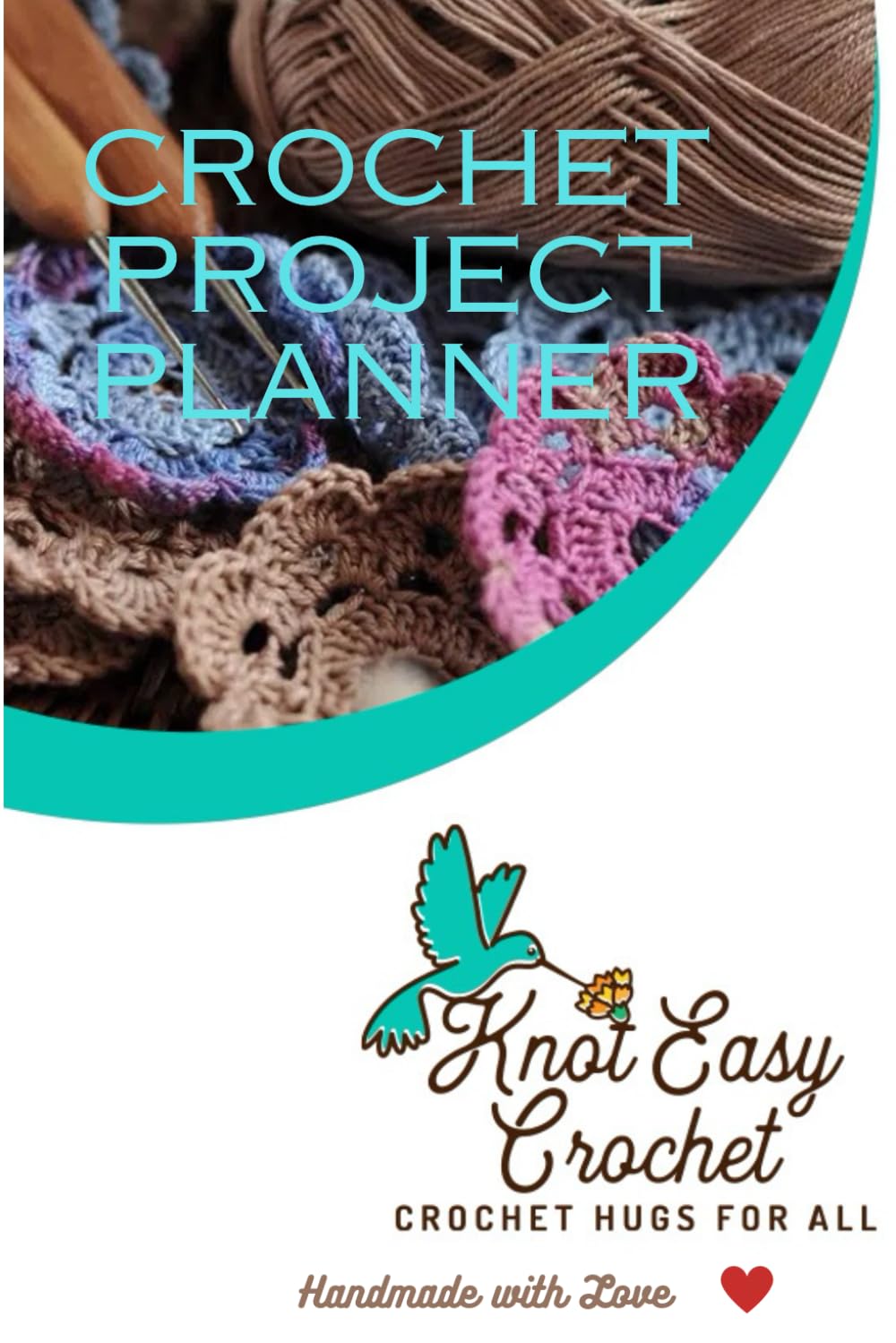ler totalmente Knot Easy Crochet Project Planner: Handmade With Love