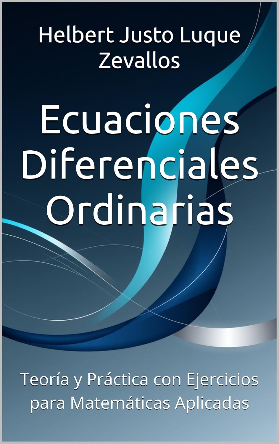 capítulo por capítulo baixar Ecuaciones Diferenciales Ordinarias: Teoría y Práctica con Ejercicios para Matemáticas Aplicadas (Licenciatura en matemáticas Kindle nº 2) (Spanish Edition)