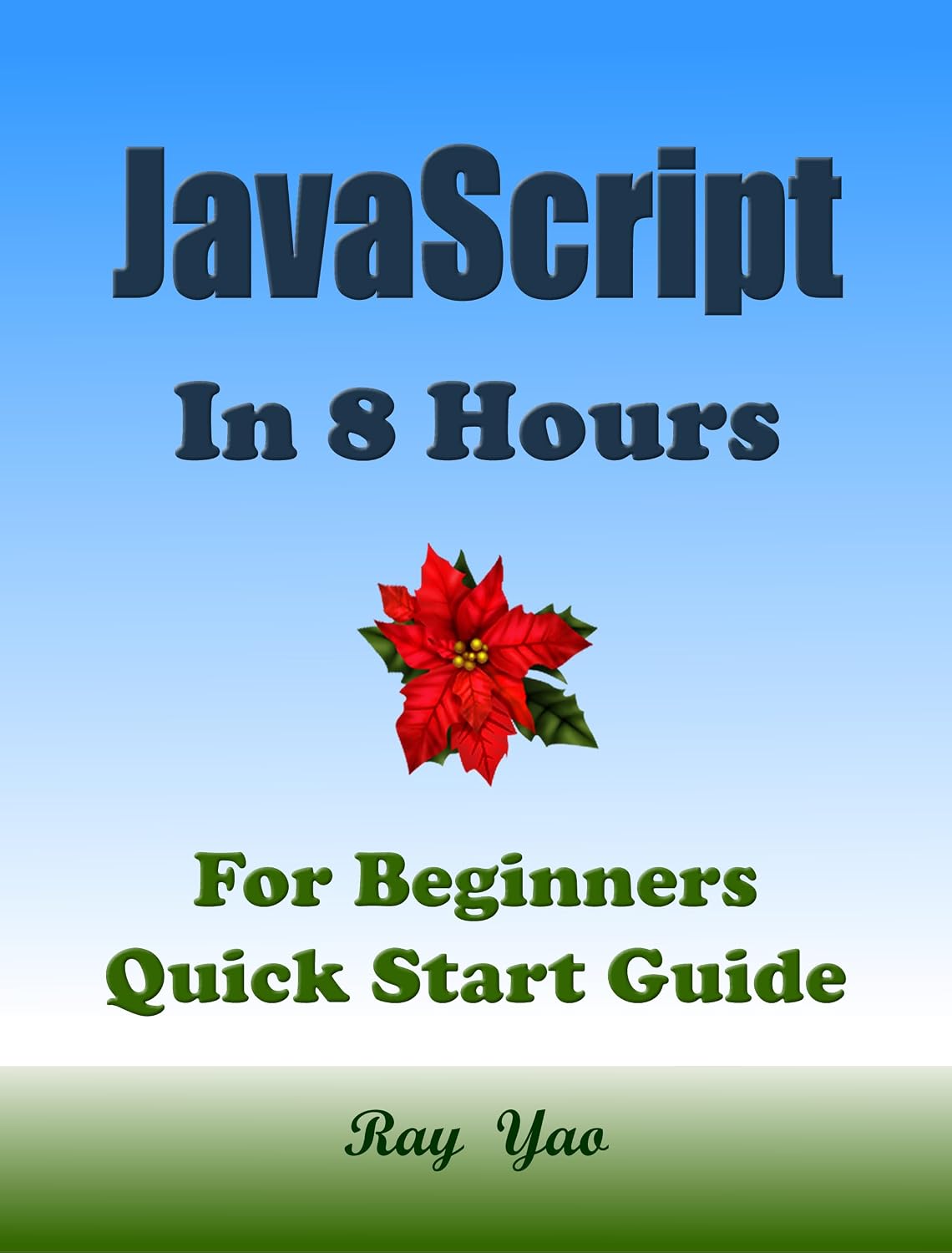 capítulo por capítulo baixar JavaScript: JavaScript Coding. From Zero to Hero in 8 Hours. JavaScript Programming: Learn Programming in Easy Way. An Ultimate Beginner's Guide! (Cookbooks in 8 Hours Book 20) (English Edition)
