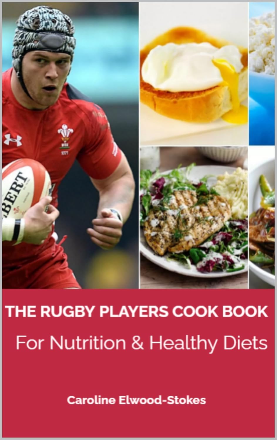 ler totalmente THE RUGBY PLAYERS Cook Book For nutrition & healthy diets (English Edition)