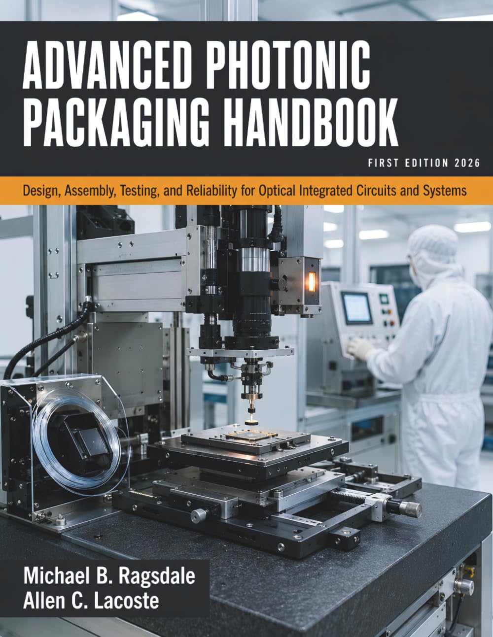 Advanced Photonic Packaging Handbook: Design, Assembly, Testing, and Reliability for Optical Integrated Circuits and Systems baixar o livro de graça