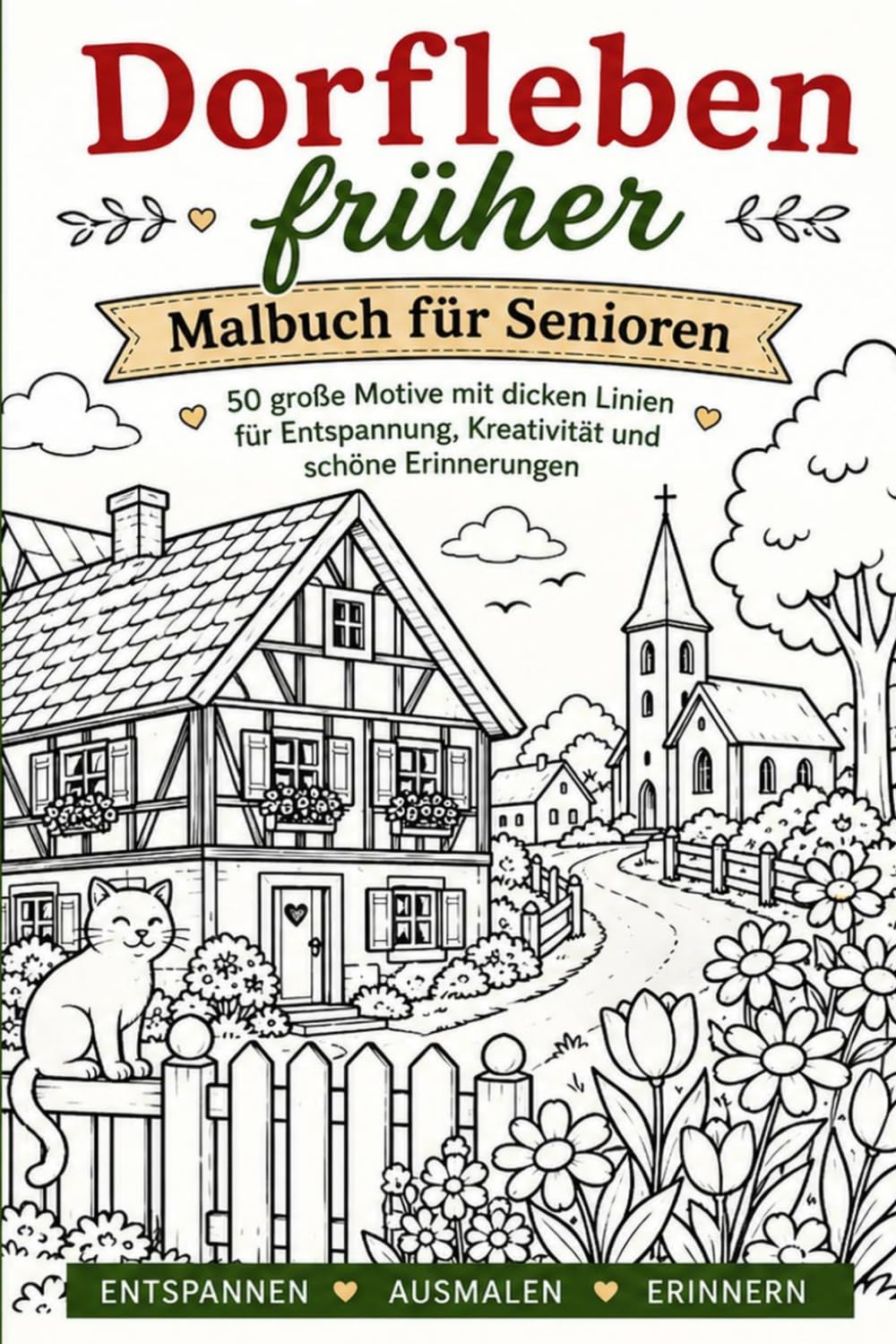 ler totalmente Dorfleben früher - Malbuch für Senioren: 50 große Motive mit dicken Linien für Entspannung, Kreativität und schöne Erinnerungen (German Edition)