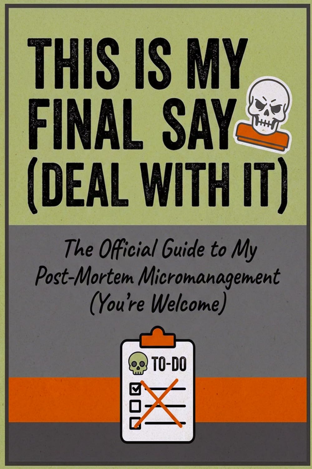 This is My Final Say (Deal With it): Funny End of Life Planner: Humoristic Final Wishes Planning Guide for Your Loved Ones | Organize What to Do,... Info and Amusing Estate Planning Workbook baixar livro de graça
