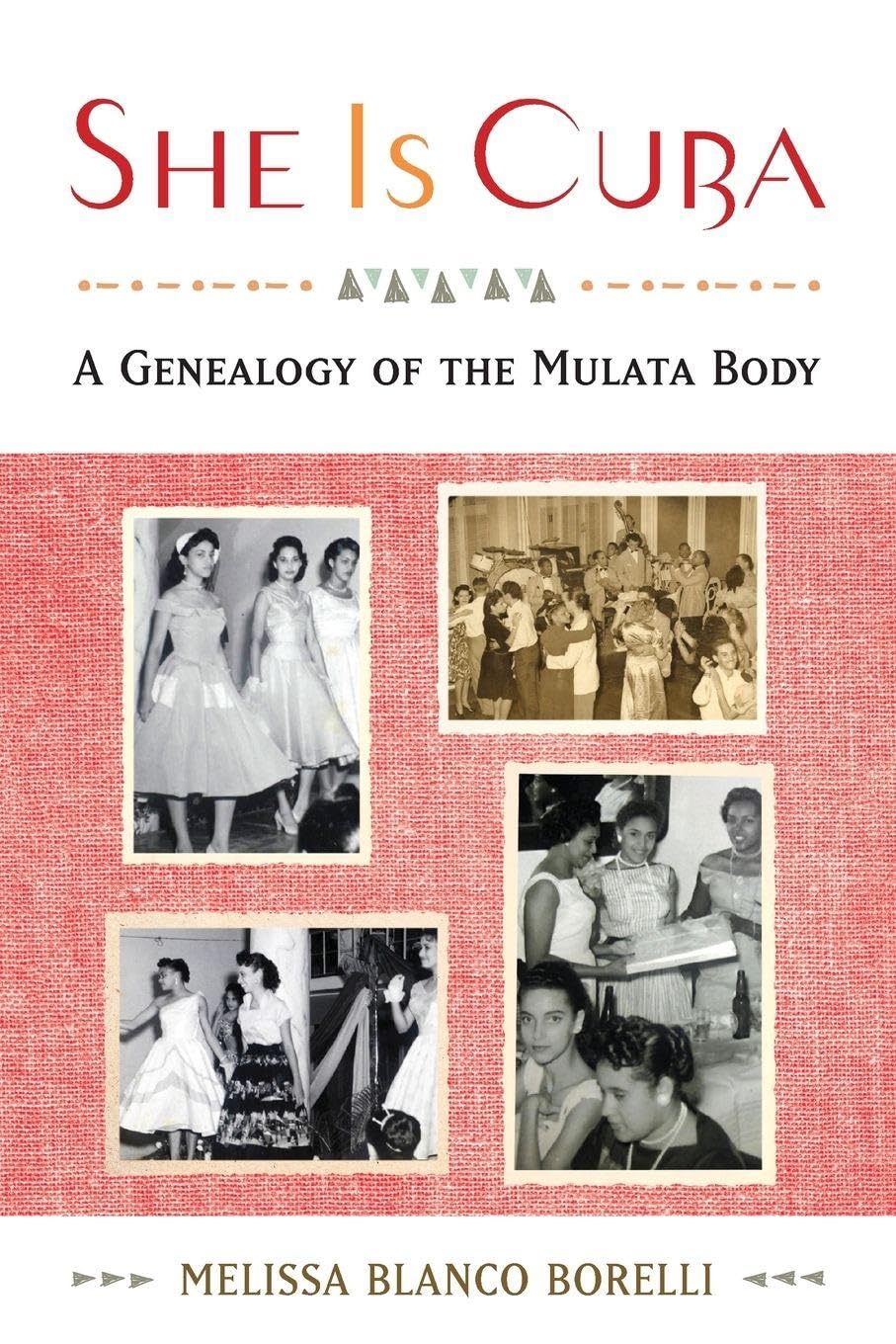 She Is Cuba: A Genealogy of the Mulata Body baixar o livro de graça