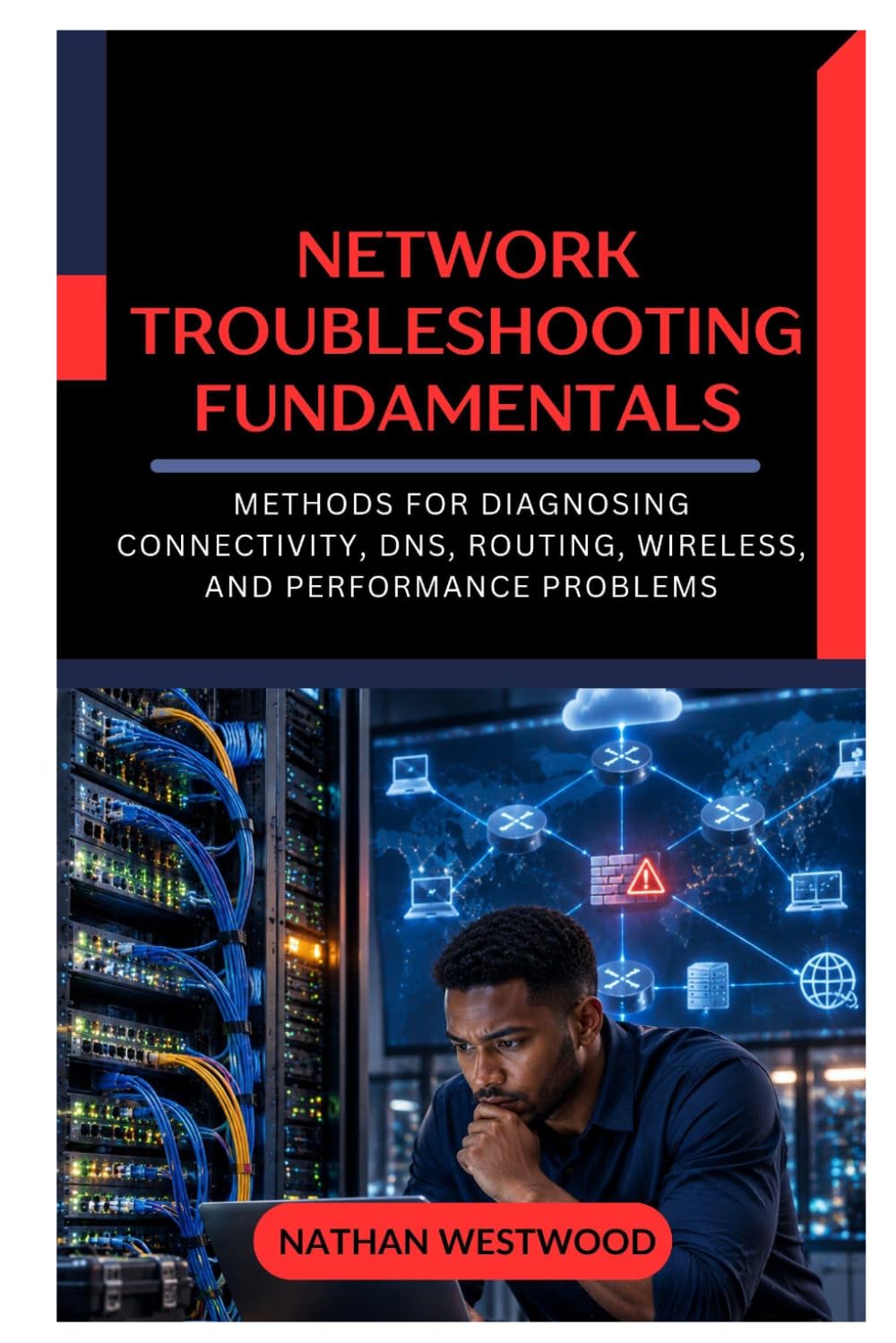 Network Troubleshooting Fundamentals: Methods for Diagnosing Connectivity, DNS, Routing, Wireless, and Performance Problems baixar o livro de graça