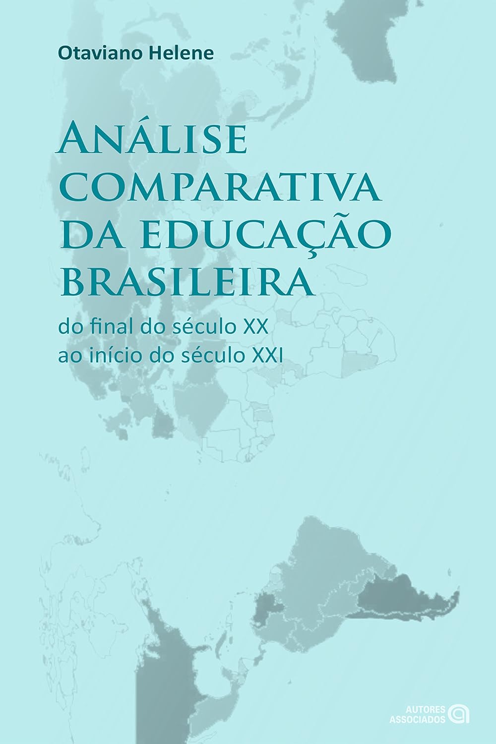 Análise comparativa da educação brasileira: do final do século XX ao início do século XXI baixar livro de graça